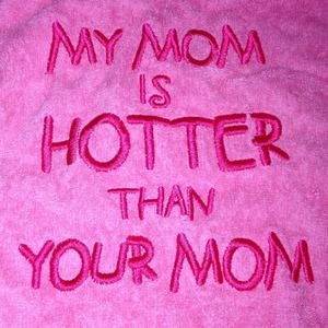 My Mom is hotter then your mom Bib