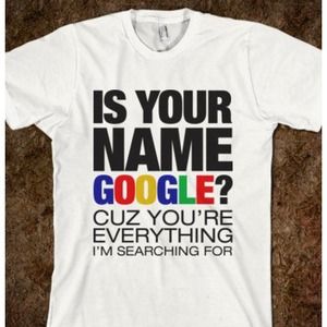 Google pick up line.