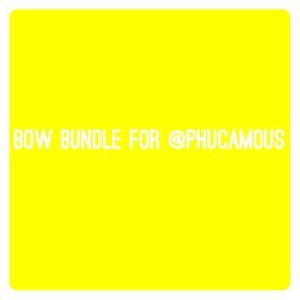 Bow bundle for @phucamous