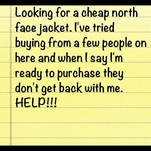 LOOKING FOR NORTH FACE!!!