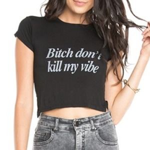 Brandy Melville "Bitch Don't Kill My Vibe"