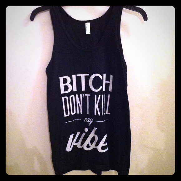 🚫Bundled AA Bitch Don't Kill My Vibe tank xs