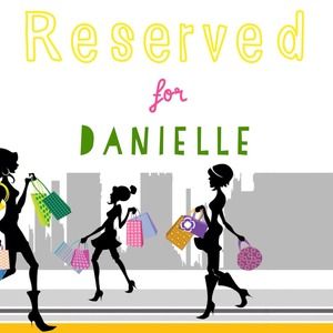 💢RESERVED💢 for Danielle 😍