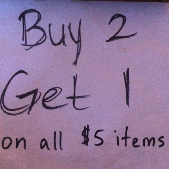 Buy 2, get 1 on all $5 items. Buy 3, get 2!