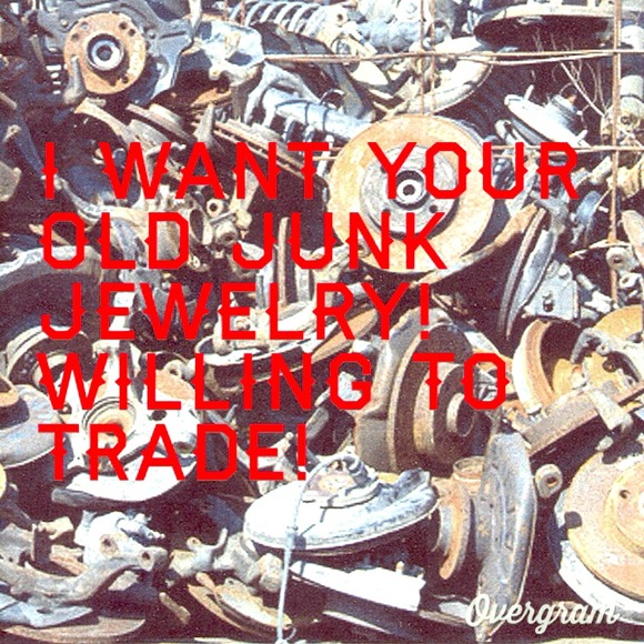 Trade Me for your old junk jewelry!