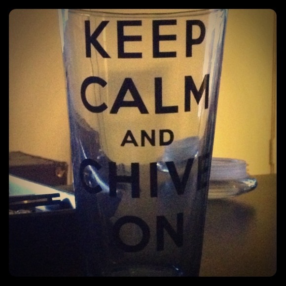 Other - Keep calm and chive on glass
