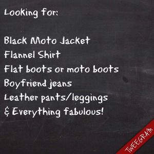 Looking for these: Moto Jacket, Boots, Flannels!