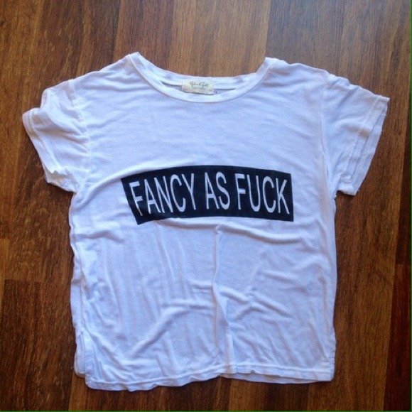 Fancy as fuck tee brandy melville