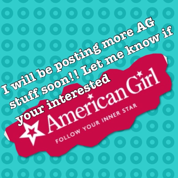 I have American girl stuff I will be posting!