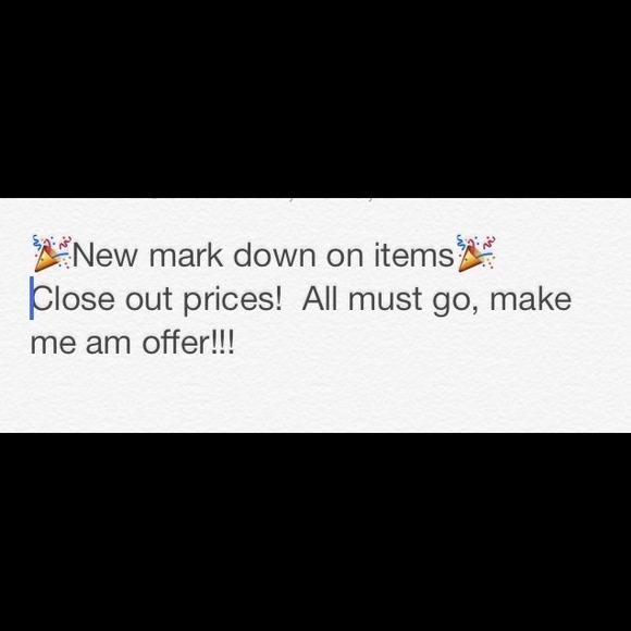 🎉all must go, New mark downs!  Make me an offer🎉