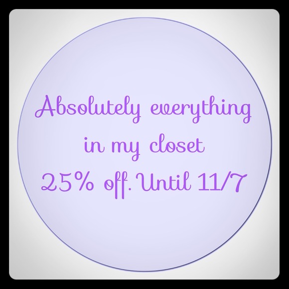 25% off EVERYTHING!!!!