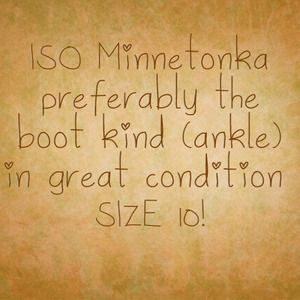 ISO Minnetonka woman's ankle boots! Size10