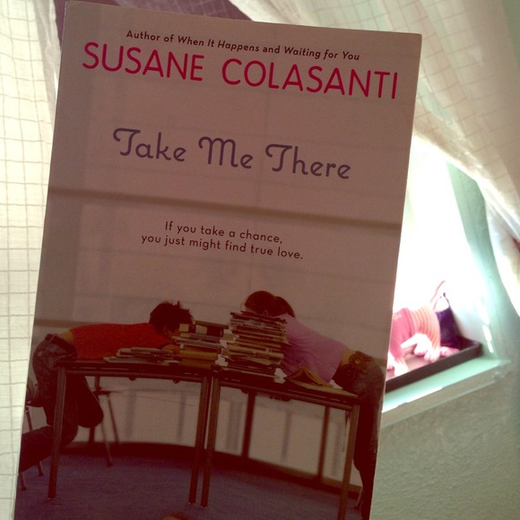 "📚Take Me There" By: Susane Colasanti📚