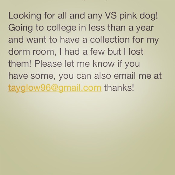 Looking for VS PINK dogs! Any and all!