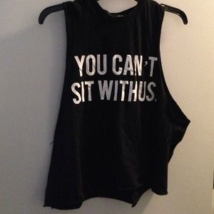 "You can't sit with us" muscle tank