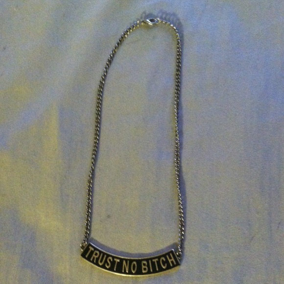 Another trust no b!tch necklace