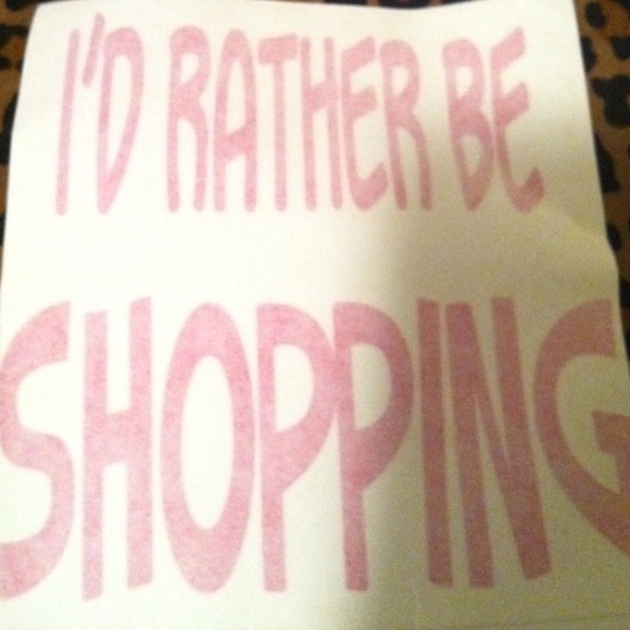 I'd Rather Be Shopping Decal - Picture 1 of 1