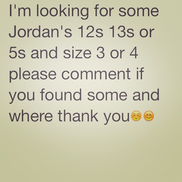 Looking for some Jordan's size four read the note