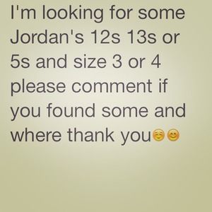 Looking for some Jordan's size four read the note
