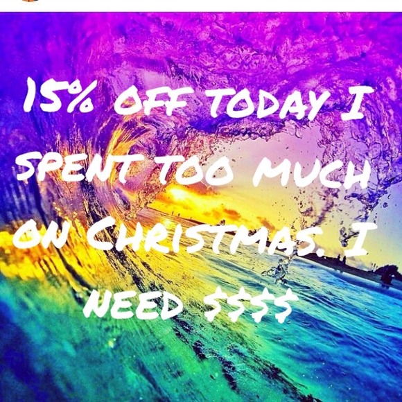 15% off all items.Could be more! need a clean out