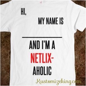 Netflix aholic