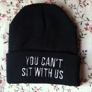 "You can't sit with us" beanie