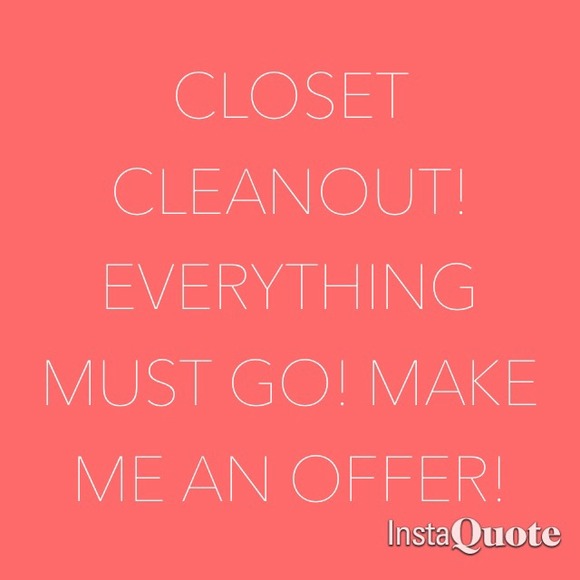 EVERYTHING MUST GO! MAKE ME AN OFFER!