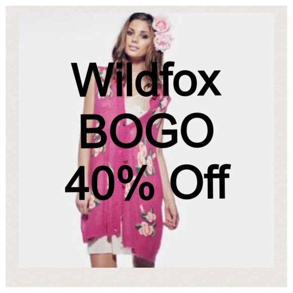 All wildfox are buy one get one 40% off or MORE