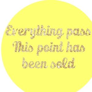 Sorry everything pass this has been sold