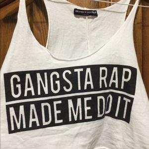 Brandy Melville Gansta Rap Made Me Do It tank