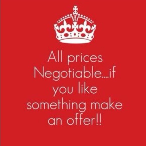 ALL OF MY PRICES ARE NEGOTIABLE