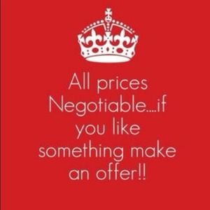 ALL OF MY PRICES ARE NEGOTIABLE