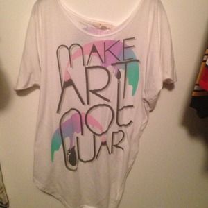 "Make art not war" shirt size small.. Can fit m&l