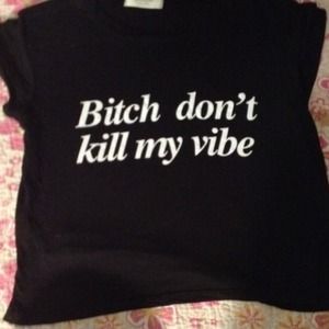 Brandy Melville Bitch Don't kill my Vibe crop top