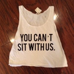 Brandy Melville "You Can't Sit With Us" tank