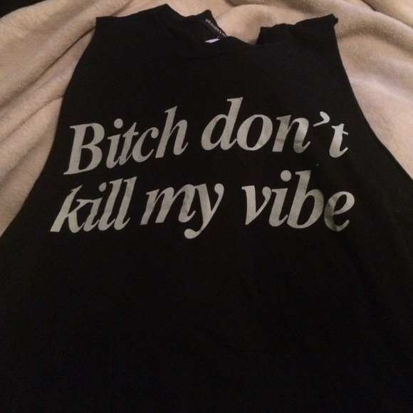 Brandy Melville Bitch don't kill my vibe