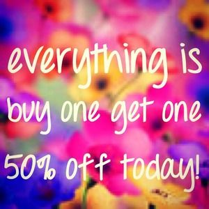 Everything in my closet is BOGO for 50% off today
