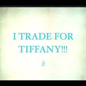 I love to trade for Authentic Tiffany pieces
