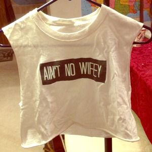 Ain't No Wifey Crop Top