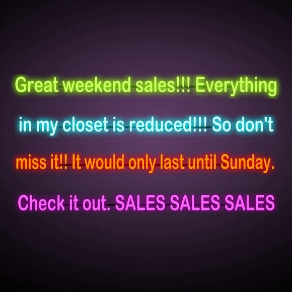 Great weekend sales! Prices reduced!!