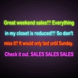 Great weekend sales! Prices reduced!!