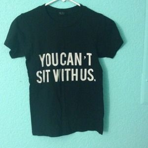 You can't sit with us tshirt