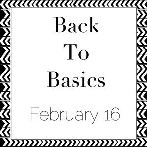 Back to Basics Party//Sunday, Feb. 16th