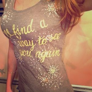 "I'll find a way to see you again" Shirt