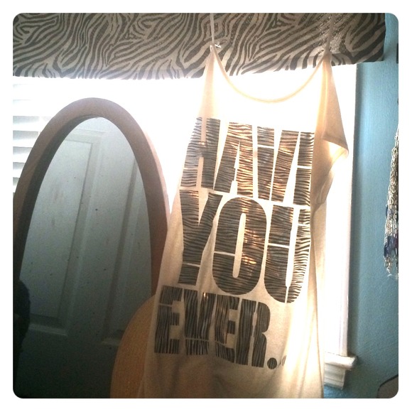 Wet Seal Tunic Top that says"Have You Ever..." - Picture 1 of 1
