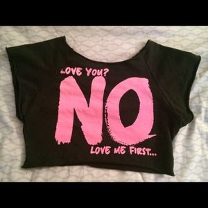Love you? No love me first crop top tee