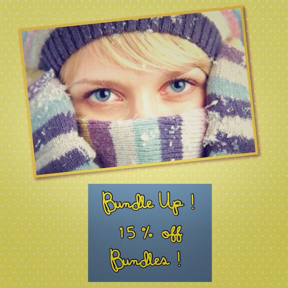 Bundle Up!  15% off or more when you bundle !
