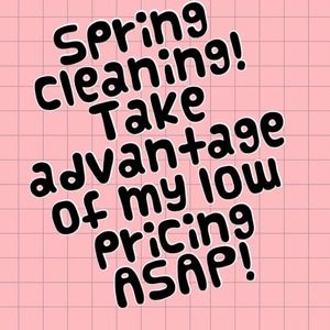 SPRING CLEANING! Take advantage!!
