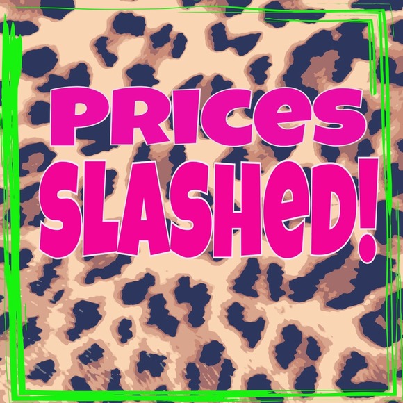 PRICES HAVE BEEN SLASHED!