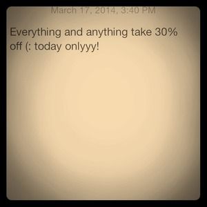 EVERYTHING 30% off, want a better deal?? Ask me ☺️